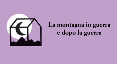 La montagna in guerra e dopo la guerra