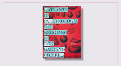 L’Atlante di Paletnologia del Reggiano di don Gaetano Chierici