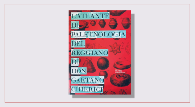 L’Atlante di Paletnologia del reggiano don Gaetano Chierici