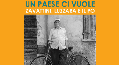 Un paese ci vuole. Zavattini, Luzzara e il Po