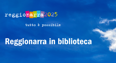 Reggionarra in Biblioteca Panizzi