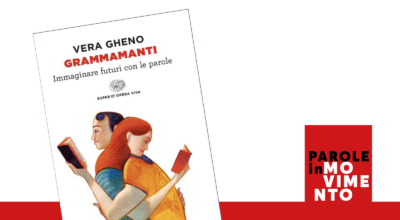 “Grammamanti. Immaginare futuri con le parole”