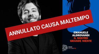 “Il nostro grande niente” con Emanuele Aldrovandi