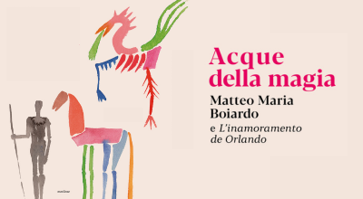 Acque della magia. Matteo Maria Boiardo e l’Inamoramento de Orlando